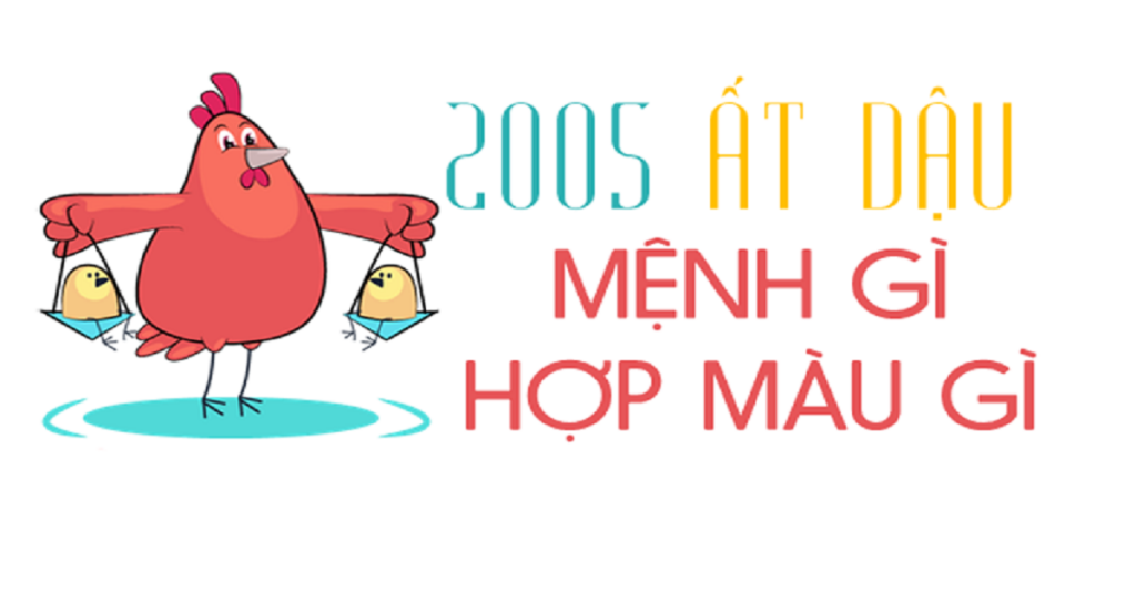 Sinh năm 2005 mệnh gì Hợp với tuổi nào