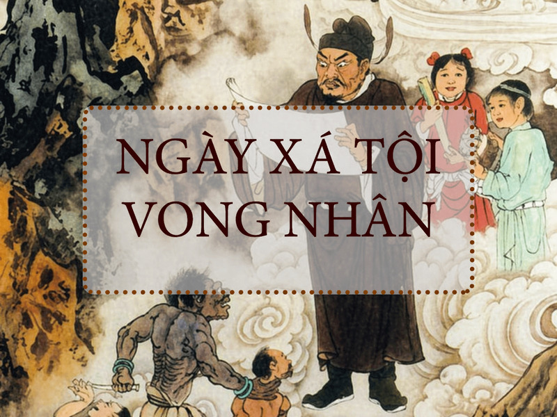 Theo quan niệm dân gian, rằm tháng 7 là ngày xá tội vong nhân, thể hiện lòng từ bi với các vong linh không nơi nương tựa. 